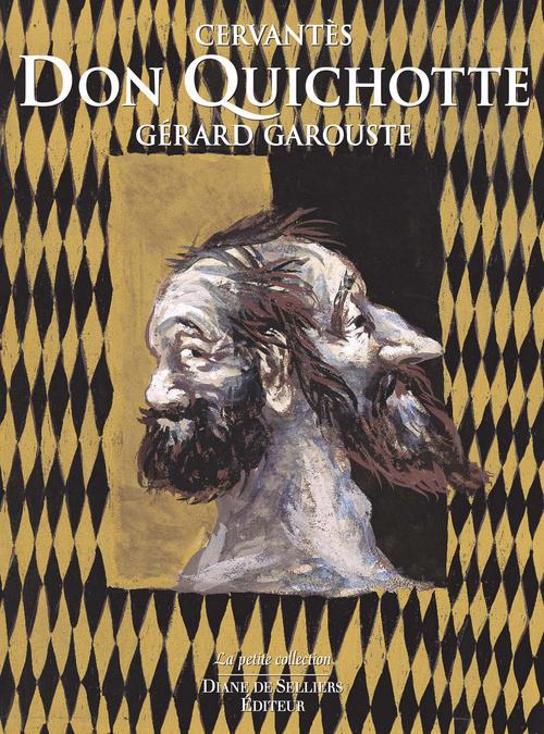 DON QUICHOTTE DE CERVANTES - ILLUSTRE PAR GERARD GAROUSTE - 2 VOLUMES