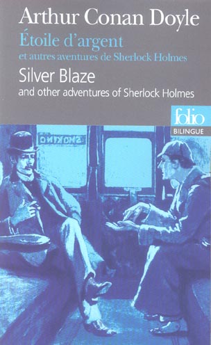 ETOILE D'ARGENT ET AUTRES AVENTURES DE SHERLOCK HOLMES/SILVER BLAZE AND OTHER ADVENTURES OF SHERLOCK