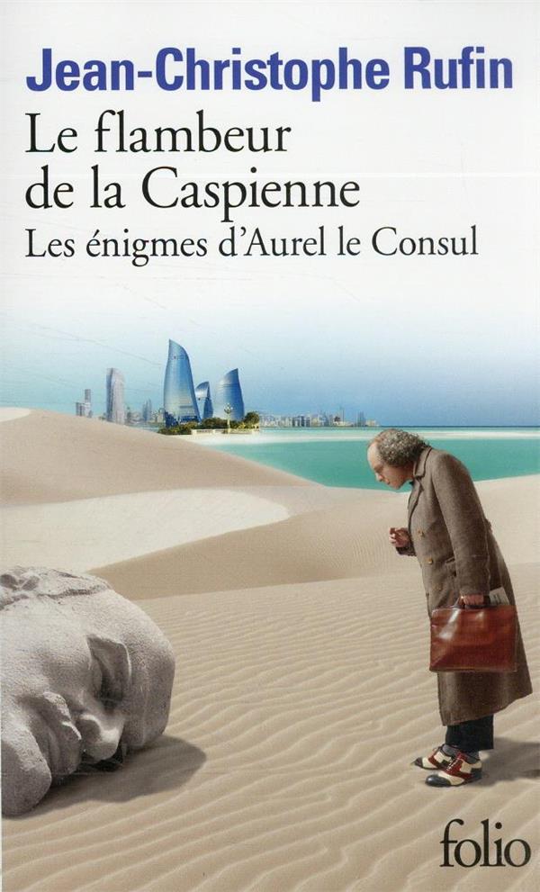 LES ENIGMES D'AUREL LE CONSUL - III - LE FLAMBEUR DE LA CASPIENNE - LES ENIGMES D'AUREL LE CONSUL II