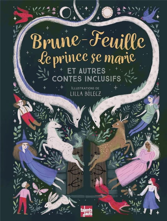 BRUNE-FEUILLE, LE PRINCE SE MARIE ET AUTRES CONTES INCLUSIFS