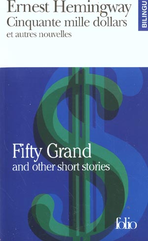 CINQUANTE MILLE DOLLARS ET AUTRES NOUVELLES/FIFTY GRAND AND OTHER SHORT STORIES