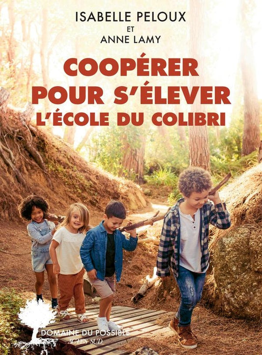 COOPERER POUR S'ELEVER. L'ECOLE DU COLIBRI