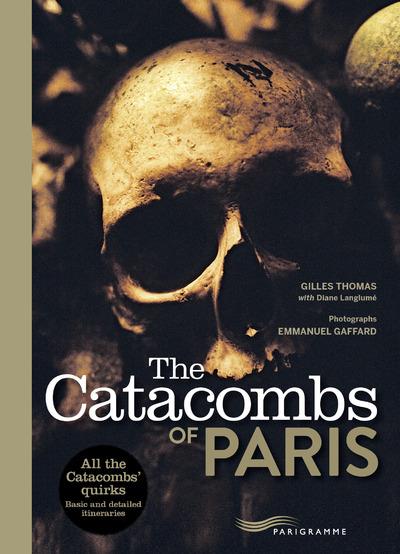 THE CATACOMBS OF PARIS 2017