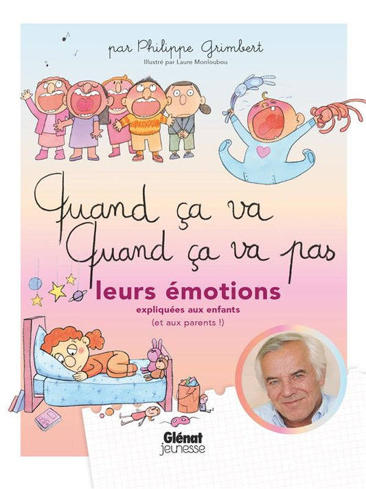 QUAND CA VA QUAND CA VA PAS - LEURS EMOTIONS - LEURS EMOTIONS EXPLIQUEES AUX ENFANTS (ET AUX PARENTS