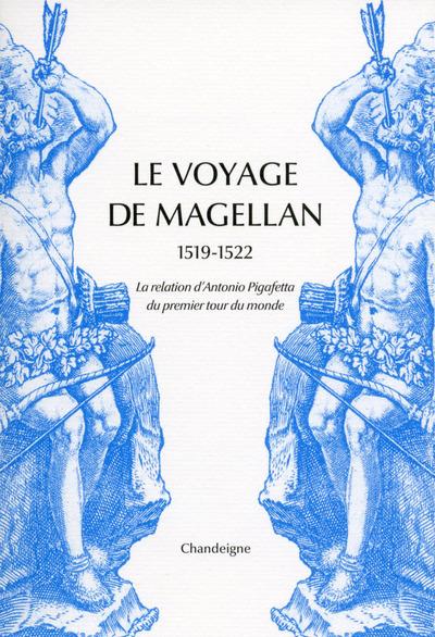 LE VOYAGE DE MAGELLAN (1519-1522) - LA RELATION DANTONIO PI