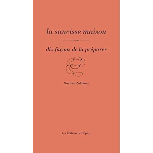 LA SAUCISSE MAISON, DIX FACONS DE LA PREPARER - ILLUSTRATIONS, NOIR ET BLANC