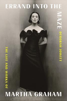 ERRAND INTO THE MAZE THE LIFE AND WORKS OF MARTHA GRAHAM /ANGLAIS