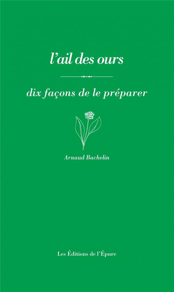 L' AIL DES OURS, DIX FACONS DE LE PREPARER