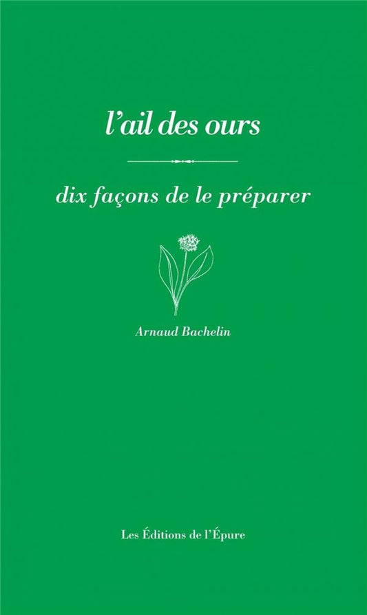 L' AIL DES OURS, DIX FACONS DE LE PREPARER