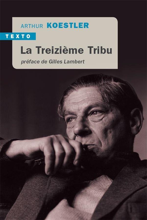 LA TREIZIEME TRIBU - L'EMPIRE KHAZAR ET SON HERITAGE