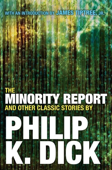 THE MINORITY REPORT AND OTHER CLASSIC STORIES