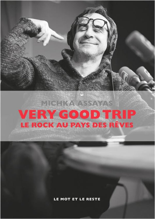 VERY GOOD TRIP - LE ROCK AU PAYS DES REVES