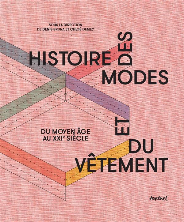 HISTOIRE DES MODES ET DU VETEMENT - DU MOYEN AGE AU XXIE SIECLE