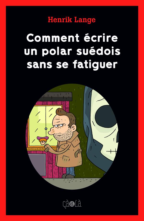 COMMENT ECRIRE UN POLAR SUEDOIS SANS SE FATIGUER