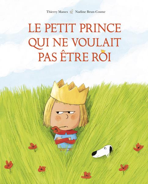 LE PETIT PRINCE QUI NE VOULAIT PAS ETRE ROI