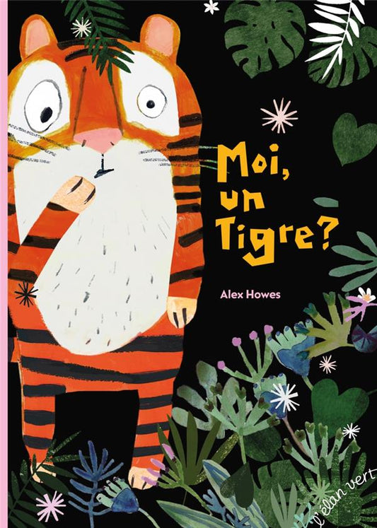 MOI, UN TIGRE ?