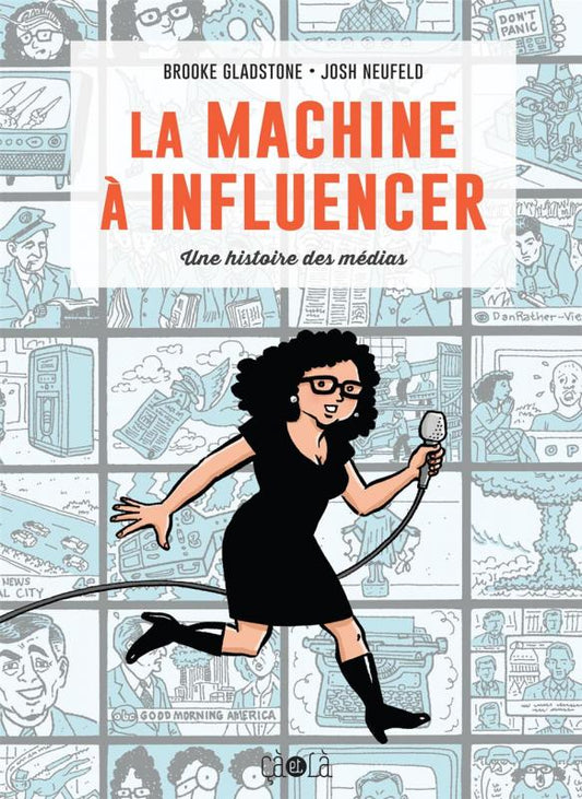 LA MACHINE A INFLUENCER - UNE HISTOIRE DES MEDIAS