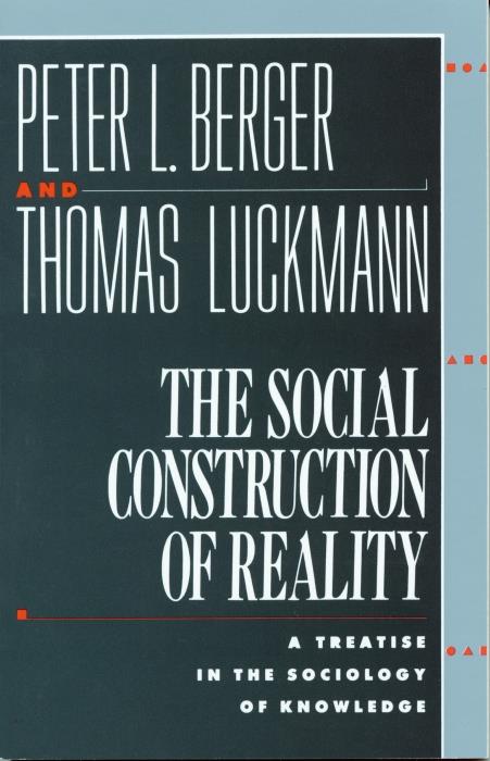 SOCIAL CONSTRUCTION OF REALITY