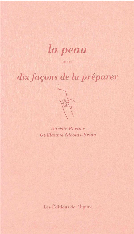 LA PEAU, DIX FACONS DE LA PREPARER