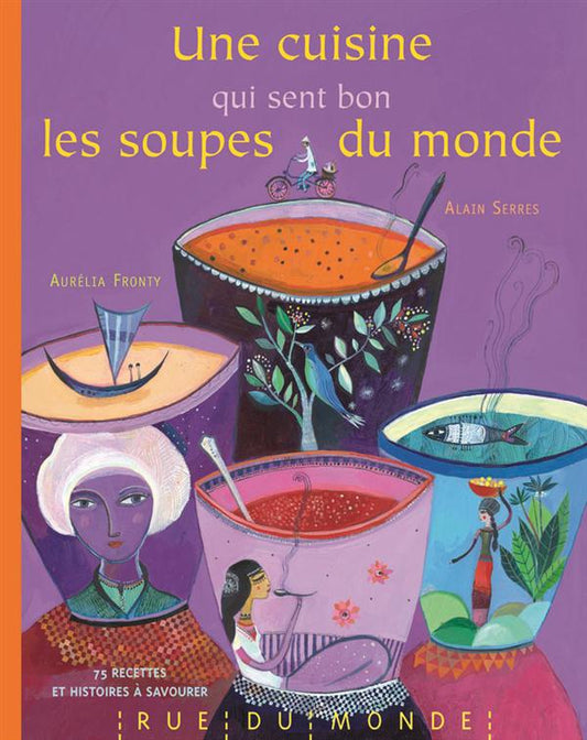 UNE CUISINE QUI SENT BON LES SOUPES DU MONDE