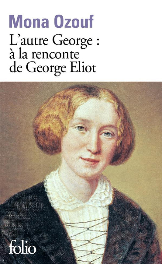 L'AUTRE GEORGE - A LA RENCONTRE DE GEORGE ELIOT