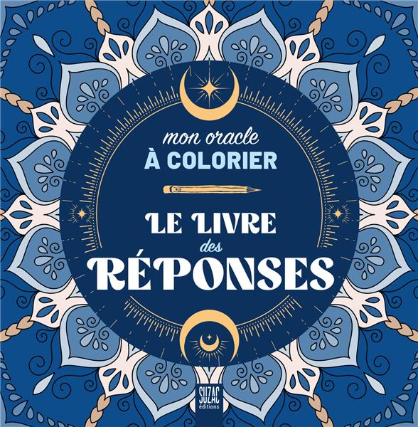 LE LIVRE DES REPONSES, MON ORACLE A COLORIER