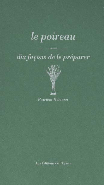 LE POIREAU, DIX FACONS DE LE PREPARER