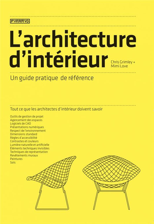 L'ARCHITECTURE D'INTERIEUR - UN GUIDE PRATIQUE DE REFERENCE