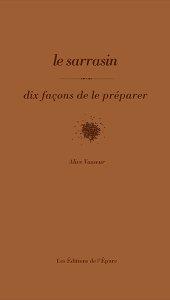 LE SARRASIN, DIX FACONS DE LE PREPARER