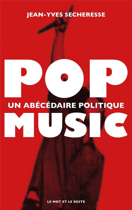 POP MUSIC - UN ABECEDAIRE POLITIQUE