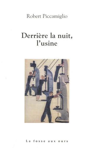 DERRIERE LA NUIT, L'USINE