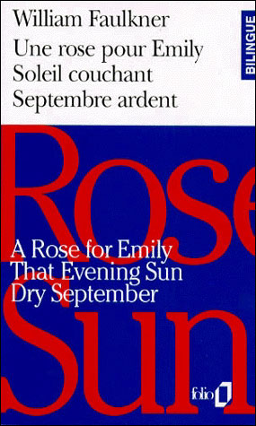 UNE ROSE POUR EMILY/A ROSE FOR EMILY - SOLEIL COUCHANT/THAT EVENING SUN - SEPTEMBRE ARDENT/DRY SEPTE