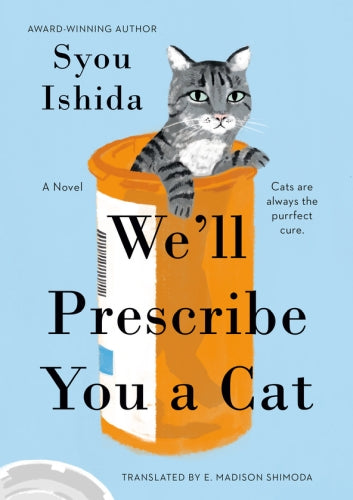 WE'LL PRESCRIBE YOU A CAT