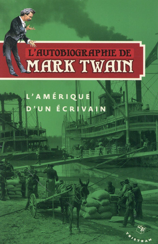 L'AUTOBIOGRAPHIE DE MARK TWAIN - L'AMERIQUE D'UN ECRIVAIN