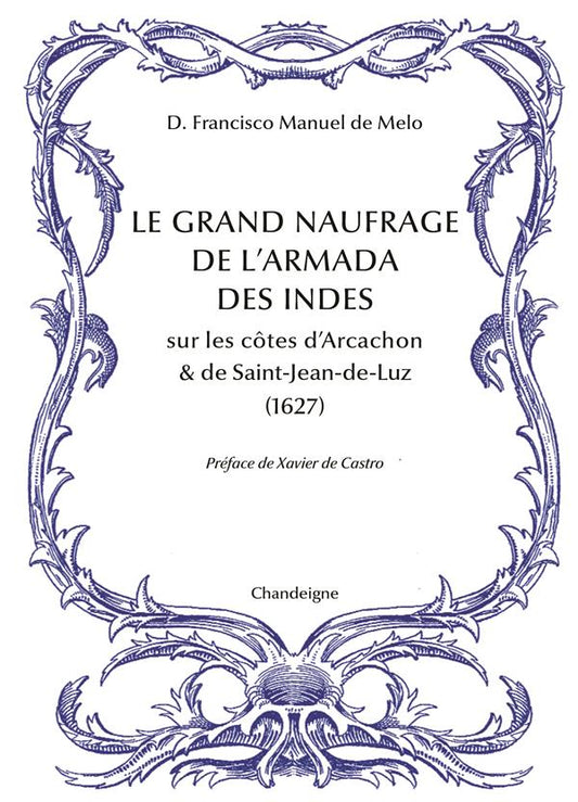 LE GRAND NAUFRAGE DE L'ARMADA DES INDES SUR LES COTES D ARCA