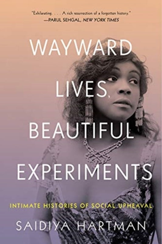 WAYWARD LIVES, BEAUTIFUL EXPERIMENTS