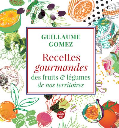 RECETTES GOURMANDES DES FRUITS & LEGUMES DE NOS TERRITOIRES