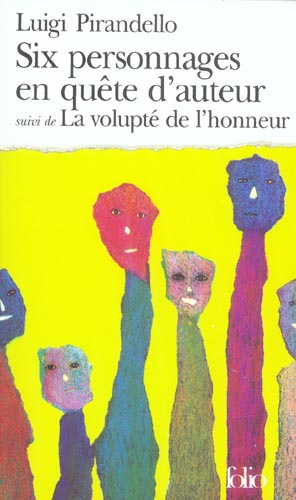 SIX PERSONNAGES EN QUETE D'AUTEUR / LA VOLUPTE DE L'HONNEUR