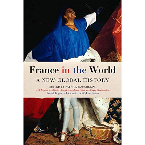 FRANCE IN THE WORLD A NEW GLOBAL HISTORY /ANGLAIS