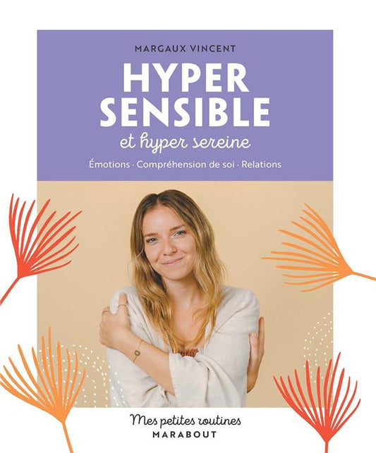 MES PETITES ROUTINES HYPERSENSIBLE ET HYPER SEREINE