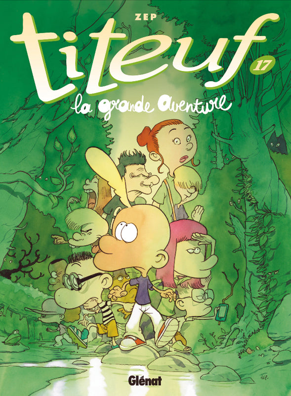 TITEUF - TOME 17 - LA GRANDE AVENTURE