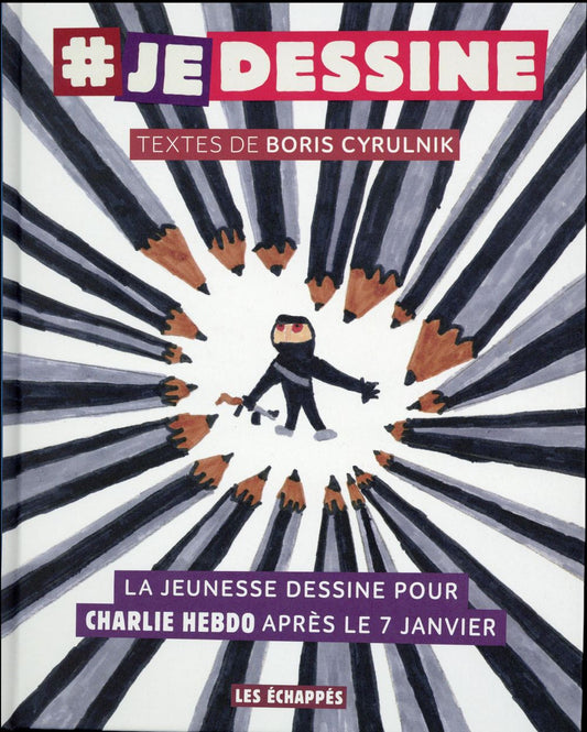 JE DESSINE : LA JEUNESSE DESSINE POUR CHARLIE HEBDO APRES LE 7 JANVIER