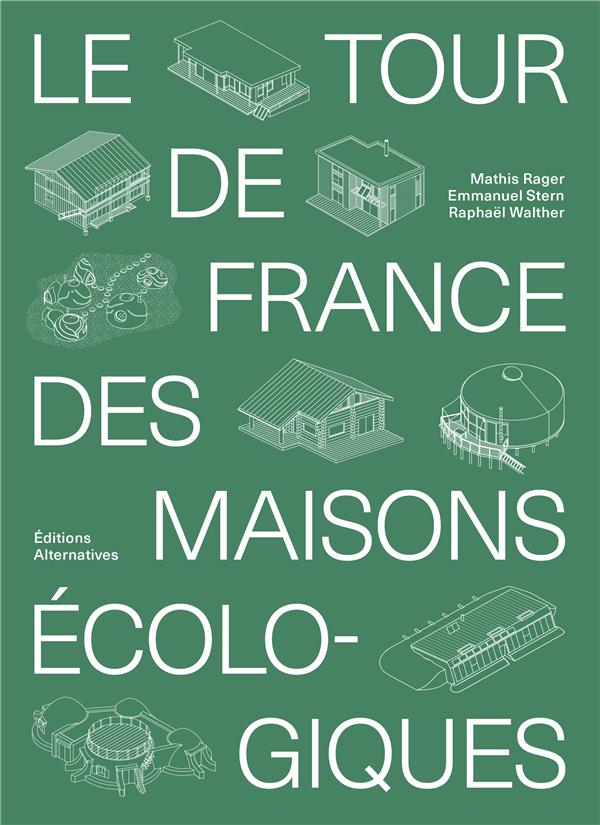 LE TOUR DE FRANCE DES MAISONS ECOLOGIQUES