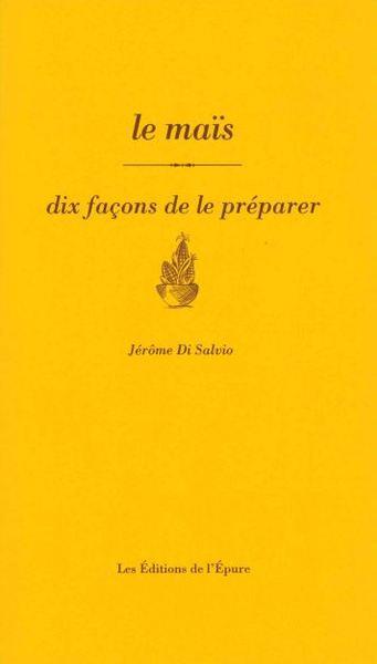 LE MAIS, DIX FACONS DE LE PREPARER - ILLUSTRATIONS, NOIR ET BLANC